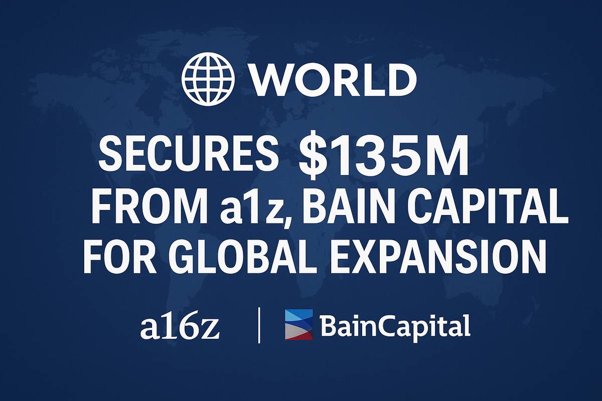 World Secures $135M from a16z, Bain Capital for Global Expansion World Secures $135M from a16z, Bain Capital for Global Expansion