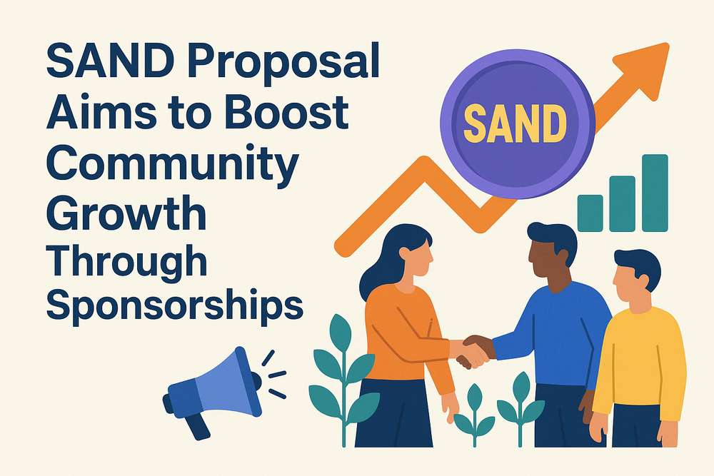 SAND Proposal Aims to Boost Community Growth Through Sponsorships SAND Proposal Aims to Boost Community Growth Through Sponsorships